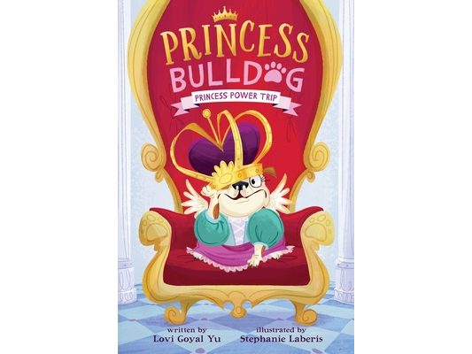 Princess Bulldog #1: Princess Power Trip