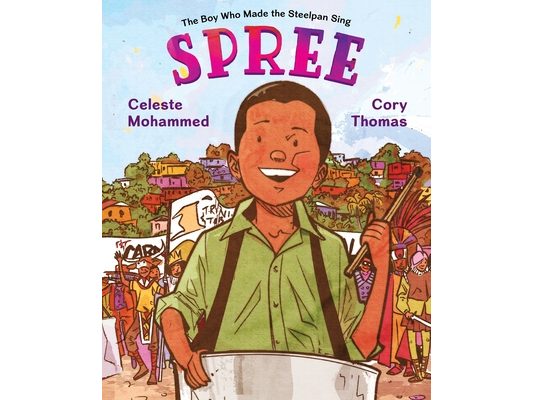 Spree: The Boy Who Made the Steelpan Sing