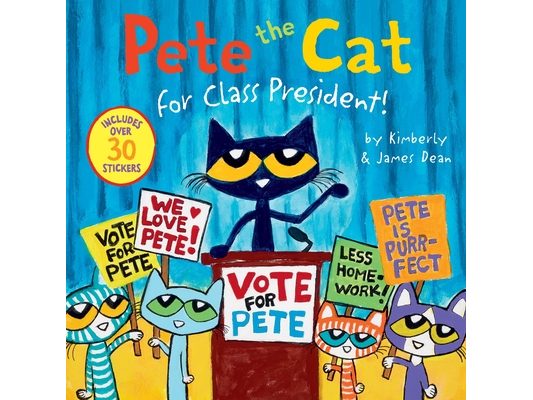 Pete the Cat for Class President!: Includes Over 30 Stickers!
