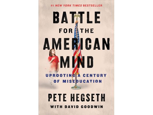 Battle for the American Mind: Uprooting a Century of Miseducation