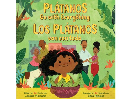 Plátanos Go with Everything/Los Plátanos Van Con Todo: Bilingual English-Spanish