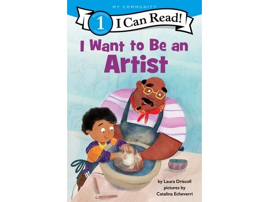 I Want to Be an Artist: A My Community I Can Read
