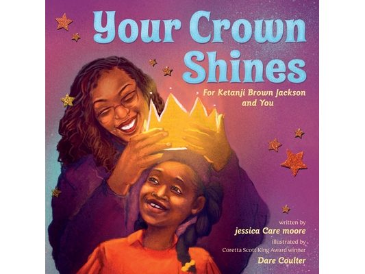 Your Crown Shines: For Ketanji Brown Jackson and You