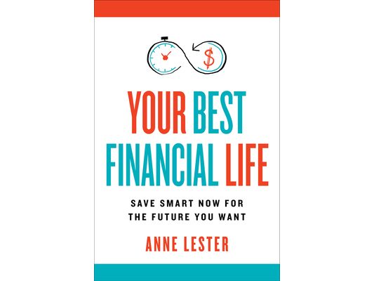 Your Best Financial Life: Save Smart Now for the Future You Want