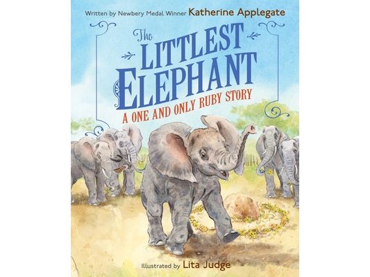The Littlest Elephant: A One and Only Ruby Story
