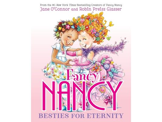 Fancy Nancy: Besties for Eternity