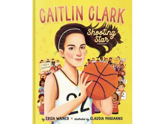 Caitlin Clark: Shooting Star, a Biography