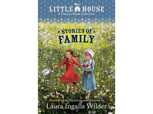 A Little House Chapter Book Collection: Stories of Family: Pioneer Sisters, Christmas Stories, School Days