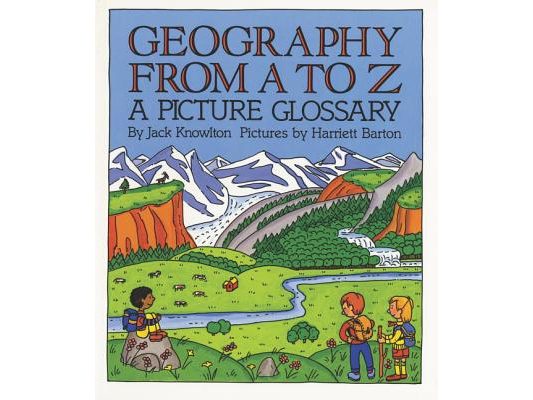 Geography from A to Z: A Picture Glossary