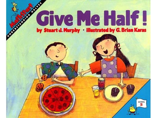 Give Me Half!: Mathstart Level 2: Understanding Halves