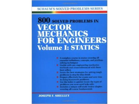 800 Solved Problems Invector Mechanics for Engineers, Vol. I: Statics
