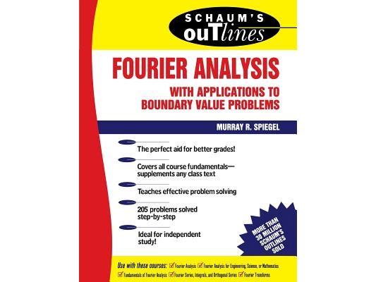 Schaum's Outline of Fourier Analysis with Applications to Boundary Value Problems