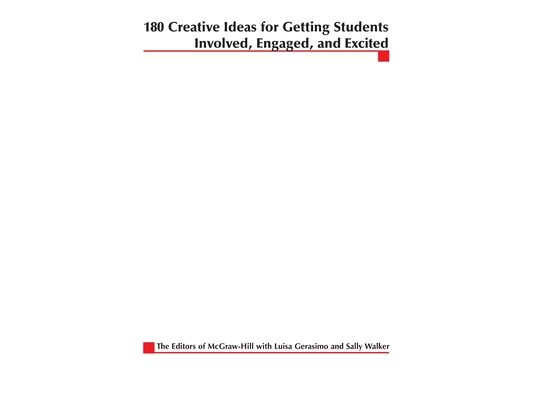 180 Creative Ideas for Getting Students Involved, Engaged, and Excited