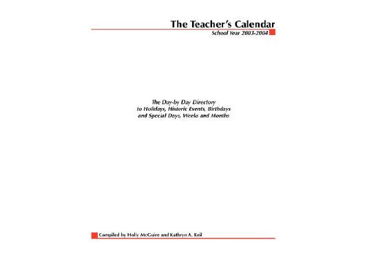 The Teacher's Calendar: The Day-By-Day Directory to Holidays, Historical Events, Birthdays and Special Days, Weeks and Months