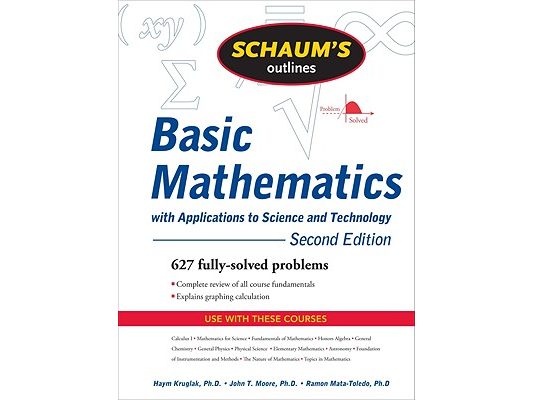 Schaum's Outline of Basic Mathematics with Applications to Science and Technology