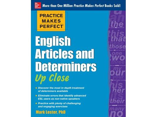 Practice Makes Perfect English Articles and Determiners Up Close