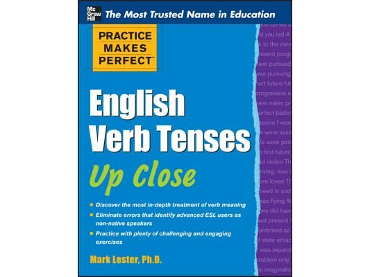 Practice Makes Perfect English Verb Tenses Up Close