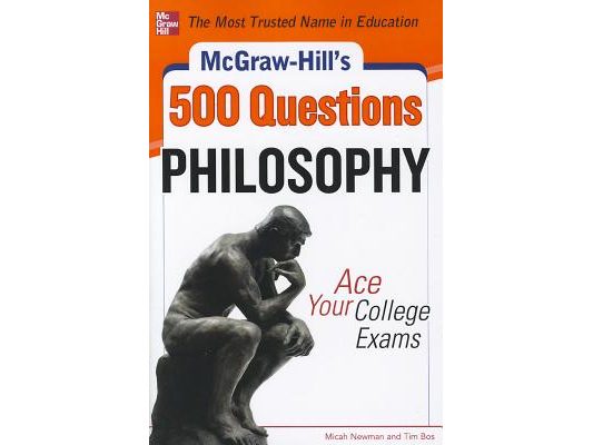 McGraw-Hill's 500 Philosophy Questions: Ace Your College Exams