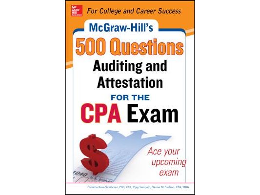 McGraw-Hill Education 500 Auditing and Attestation Questions for the CPA Exam