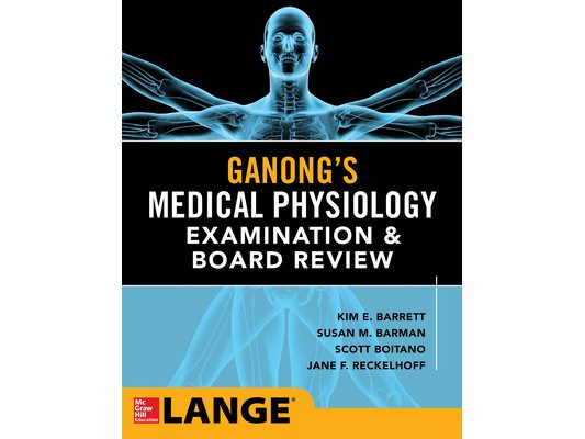 Ganong's Physiology Examination and Board Review