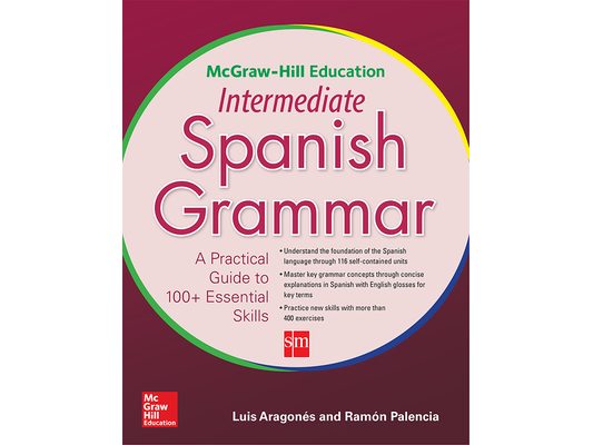 McGraw-Hill Education Intermediate Spanish Grammar