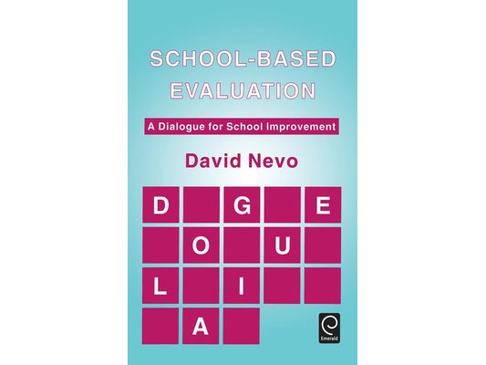 School-Based Evaluation: A Dialogue for School Improvement