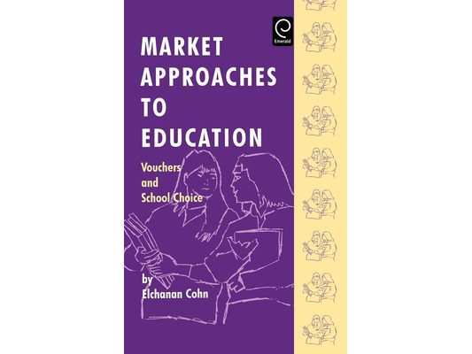 Market Approaches to Education: Vouchers and School Choice