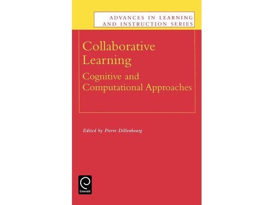 Collaborative Learning: Cognitive and Computational Approaches