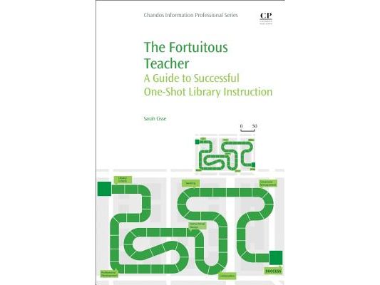 The Fortuitous Teacher: A Guide to Successful One-Shot Library Instruction