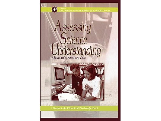 Assessing Science Understanding: A Human Constructivist View