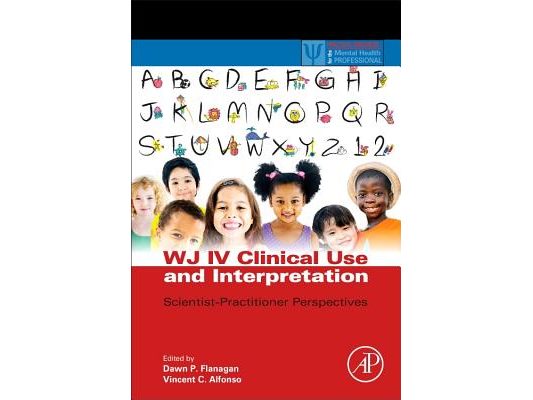 Wj IV Clinical Use and Interpretation: Scientist-Practitioner Perspectives