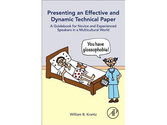 Presenting an Effective and Dynamic Technical Paper: A Guidebook for Novice and Experienced Speakers in a Multicultural World