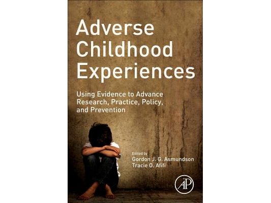 Adverse Childhood Experiences: Using Evidence to Advance Research, Practice, Policy, and Prevention
