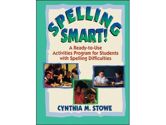Spelling Smart!: A Ready-To-Use Activities Program for Students with Spelling Difficulties