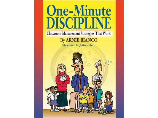 One-Minute Discipline: Classroom Management Strategies That Work