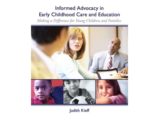 Informed Advocacy in Early Childhood Care and Education: Making a Difference for Young Children and Families