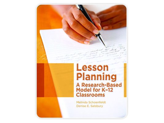 Lesson Planning: A Research-Based Model for K-12 Classrooms
