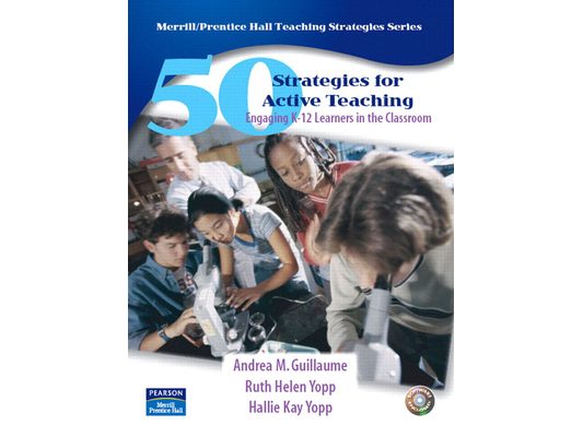 50 Strategies for Active Teaching: Engaging K-12 Learners in the Classroom [With CDROM]