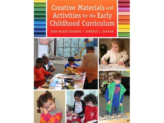 Creative Materials and Activities for the Early Childhood Curriculum