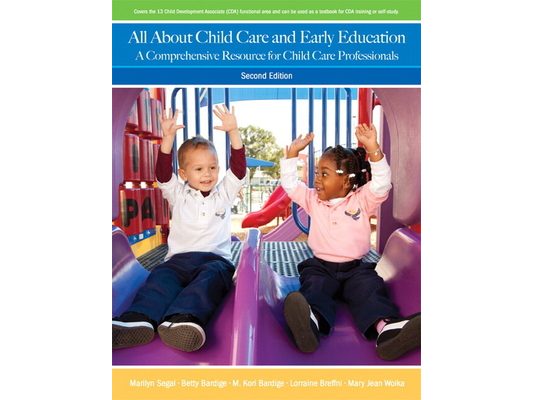 All about Child Care and Early Education: A Comprehensive Resource for Child Care Professionals
