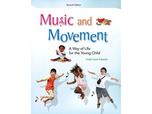 Music and Movement: A Way of Life for the Young Child