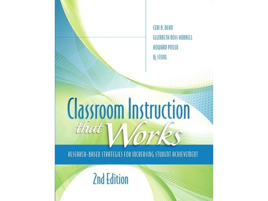 Classroom Instruction that Works: Research-Based Strategies for Increasing Student Achievement