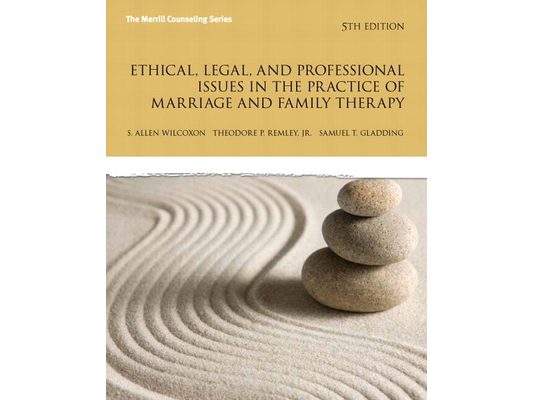 Ethical, Legal, and Professional Issues in the Practice of Marriage and Family Therapy, Updated Edition