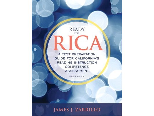 Ready for Rica: A Test Preparation Guide for California's Reading Instruction Competence Assessment