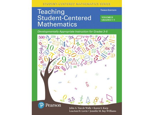 Teaching Student-Centered Mathematics: Developmentally Appropriate Instruction for Grades 3-5 (Volume 2)