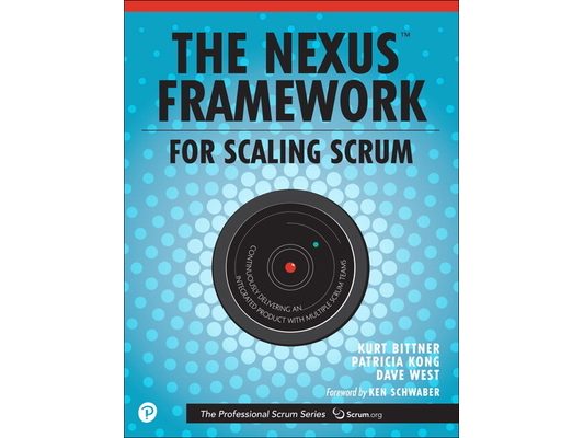 The Nexus Framework for Scaling Scrum: Continuously Delivering an Integrated Product with Multiple Scrum Teams