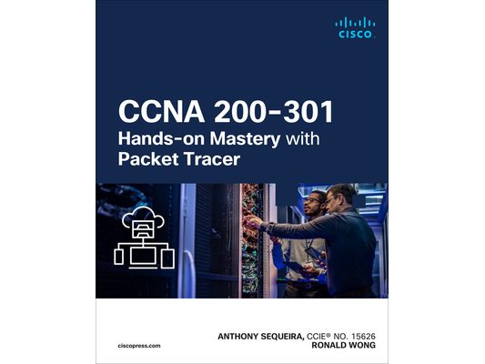 CCNA 200-301 Hands-On Mastery with Packet Tracer