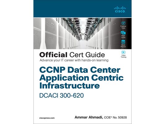 CCNP Data Center Application Centric Infrastructure 300-620 Dcaci Official Cert Guide