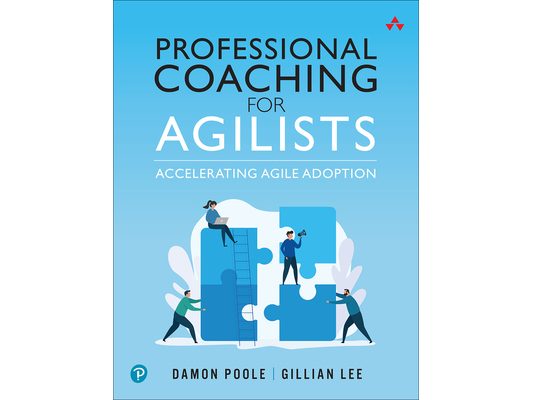 Professional Coaching for Agilists: Accelerating Agile Adoption