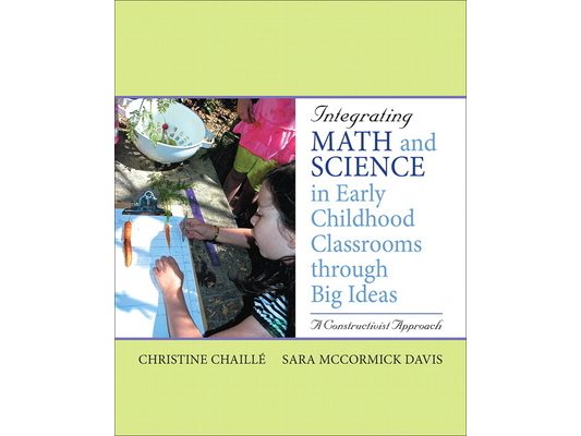 Integrating Math and Science in Early Childhood Classrooms Through Big Ideas: A Constructivist Approach